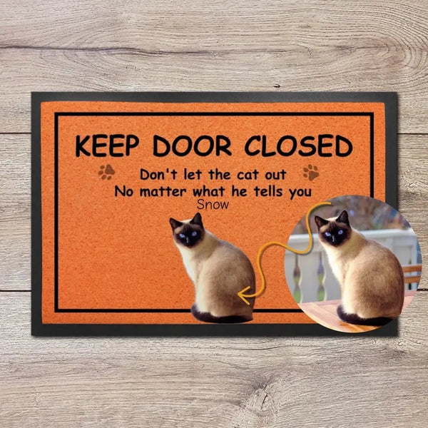 Keep Door Closed - שטיח כניסה מצחיק בעיצוב אישי עם תמונה של החתול שלכם